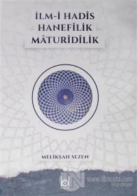 İlm-i Hadis Hanefilik Maturidilik (Ciltli)