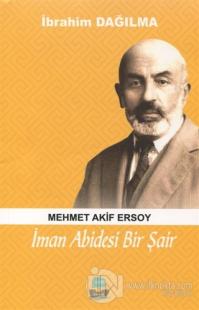 İman Abidesi Bir Şair Mehmet Akif Ersoy