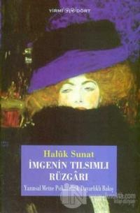 İmgenin Tılsımlı Rüzgarı Yazınsal Metne Psikanalitik Duyarlıklı Bakış
