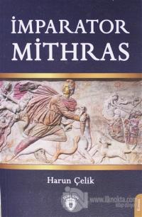 İmparator Mithras Harun Çelik