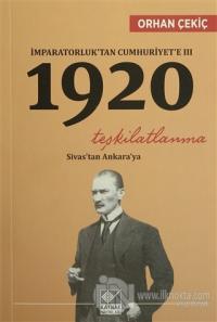 İmparatorluk'tan Cumhuriyet'e 3 - 1920 Teşkilatlanma