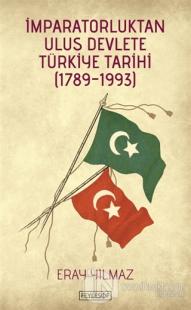 İmparatorluktan Ulus Devlete Türkiye Tarihi (1789-1993)