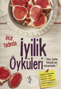 İncir Tadında İyilik Öyküleri