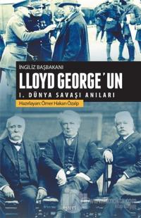İngiliz Başbakanı Lloyd George'un 1.Dünya Savaşı Anıları