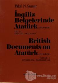 İngiliz Belgelerinde Atatürk (1919-1938) Cilt: 5 Ekim 1922-Aralık 1925 / British Documents on Atatürk (1919 - 1938) Volume: 5 October1922-December 1925