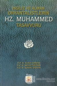 İngiliz ve Alman Oryantalistlerin Hz. Muhammed Tasavvuru