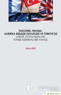 İngiltere, Fransa, Amerika Birleşik Devletleri ve Türkiye'de Laiklik Uygulamaları: Karşılaştırmalı Bir Analiz