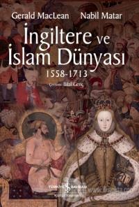 İngiltere ve İslam Dünyası1558 - 1713