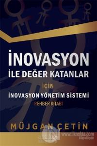 İnovasyon İle Değer Katanlar İçin İnovasyon Yönetim Sistemi Rehber Kitabı