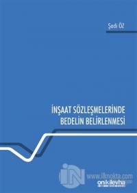 İnşaat Sözleşmelerinde Bedelin Belirlenmesi