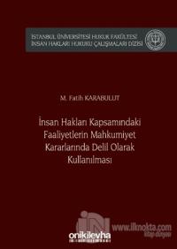 İnsan Hakları Kapsamındaki Faaliyetlerin Mahkumiyet Kararlarında Delil Olarak Kullanılması (Ciltli)
