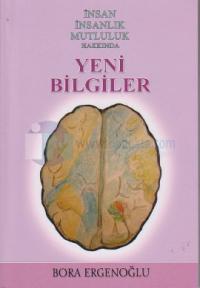 İnsan, İnsanlık, Mutluluk Hakkında Yeni Bilgiler