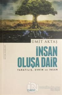 İnsan Oluşa Dair