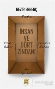 İnsan ve Dört Zindanı