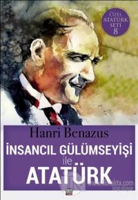 İnsancıl Gülümseyişi ile Atatürk
