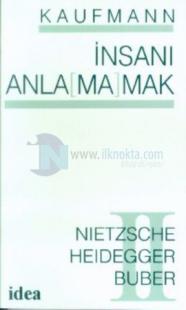 İnsanı Anla(ma)mak II(Nihilizm, Varoluşçuluk) Nietzsche, Heidegger, Buber