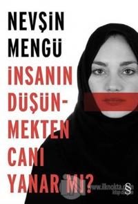 İnsanın Düşünmekten Canı Yanar mı?