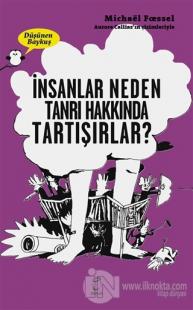 İnsanlar Neden Tanrılar Hakkında Tartışırlar? - Düşünen Baykuş
