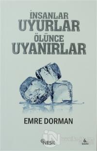 İnsanlar Uyurlar Ölünce Uyanırlar
