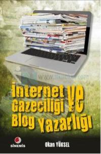 İnternet Gazeteciliği ve Blog Yazarlığı