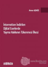 İnternetten İndirilen Dijital Eserlerde Yayma Hakkının Tükenmesi İlkesi