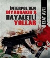 İnterpol'den Diyarbakır'a Hayaletli Yollar
