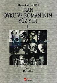 İran Öykü ve Romanının Yüz Yılı 1. Cilt