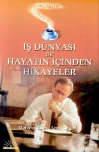 Bir Kahve İçiminde İş Dünyası ve Hayatın İçinden Hikayeler