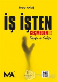 İş İşten Geçmeden!
