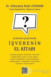İş Kanunu Çerçevesinde İşverenin El Kitabı