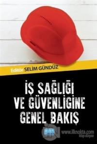 İş Sağlığı ve Güvenliğine Genel Bakış