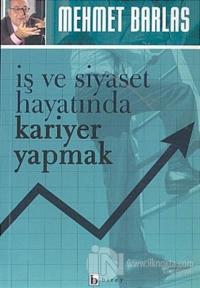 İş ve Siyaset Hayatında Kariyer Yapmak