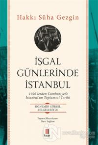 İşgal Günlerinde İstanbul Hakkı Süha Gezgin