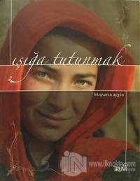 Işığa Tutunmak