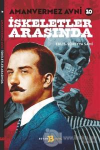 İskeletler Arasında - Amanvermez Avni 10