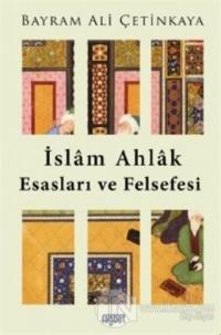İslam Ahlak Esasları ve Felsefesi