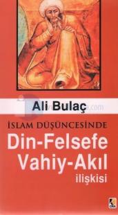 İslam Düşüncesinde Din - Felsefe - Vahiy - Akıl İlişkisi