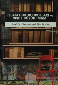 İslam Hukuk Okulları ve Sekiz Büyük İmam (Ciltli)