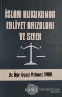 İslam Hukukunda Ehliyet Arızaları ve Sefeh