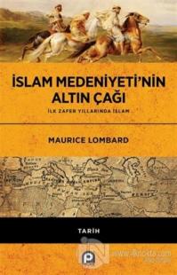 İslam Medeniyeti'nin Altın Çağı (Ciltli)