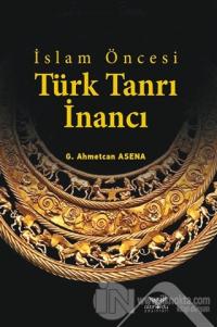 İslam Öncesi Türk Tanrı İnancı