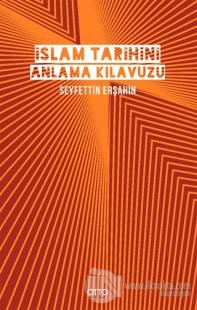 İslam Tarihini Anlama Kılavuzu (Ciltli)