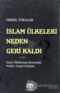İslam Ülkeleri Neden Geri Kaldı?