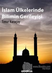 İslam Ülkelerinde Bilimin Gerileyişi