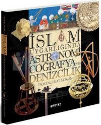 İslam Uygarlığında Astronomi Coğrafya ve Denizcilik