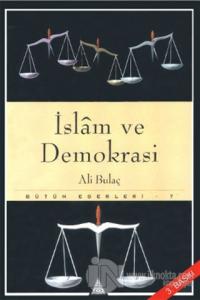 İslam ve Demokrasi Bütün Eserleri 7 -Teokrasi ve Totaliterizm-