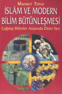 İslam ve Modern Bilim Bütünleşmesi Çağdaş Bilimler Arasında Dinin Yeri
