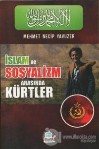 İslam ve Sosyalizm Arasında Kürtler