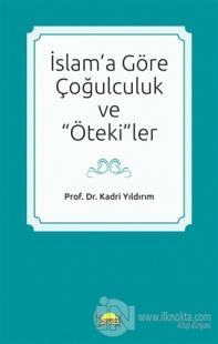 İslam'a Göre Çoğulculuk ve "Öteki"ler