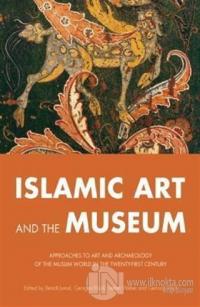 Islamic Art and the Museum